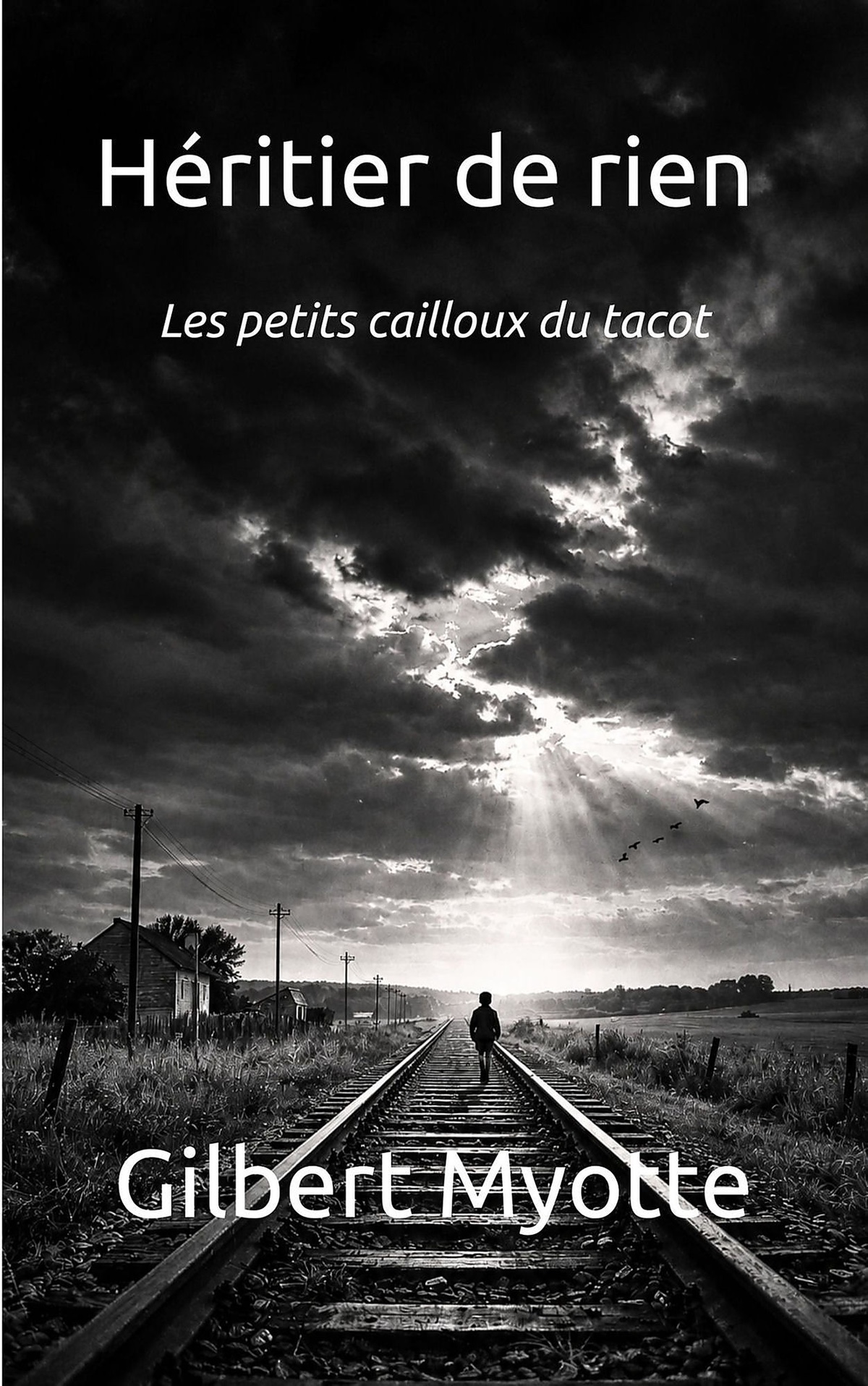 Couverture du livre Héritier de rien, Les petits cailloux du tacot, de Gilbert Myotte